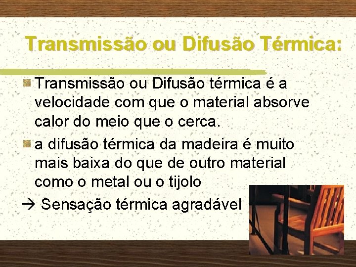 Transmissão ou Difusão Térmica: Transmissão ou Difusão térmica é a velocidade com que o