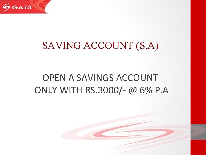 SAVING ACCOUNT (S. A) OPEN A SAVINGS ACCOUNT ONLY WITH RS. 3000/- @ 6%