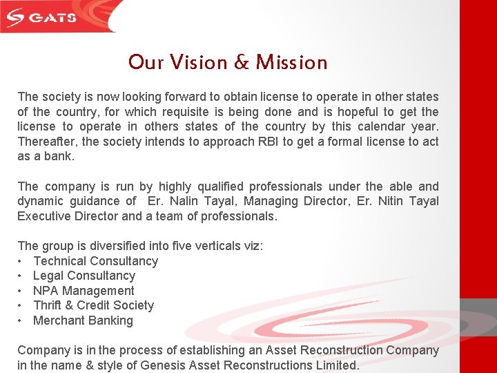 Our Vision & Mission The society is now looking forward to obtain license to