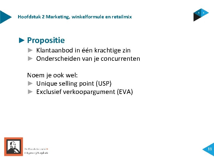 Hoofdstuk 2 Marketing, winkelformule en retailmix ► Propositie ► Klantaanbod in één krachtige zin