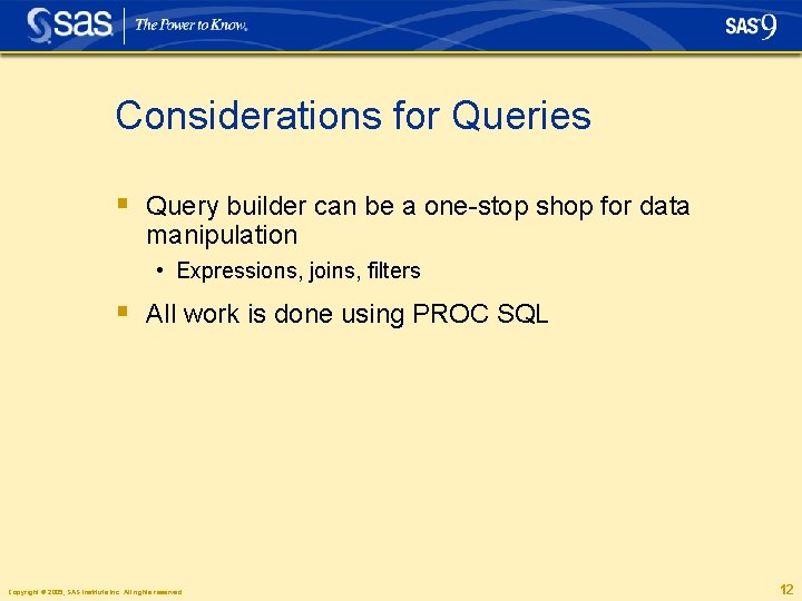 Considerations for Queries § Query builder can be a one-stop shop for data manipulation