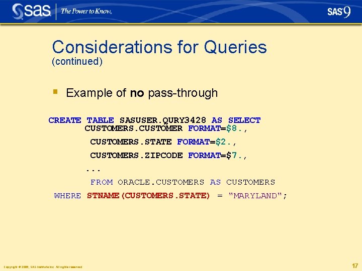 Considerations for Queries (continued) § Example of no pass-through CREATE TABLE SASUSER. QURY 3428