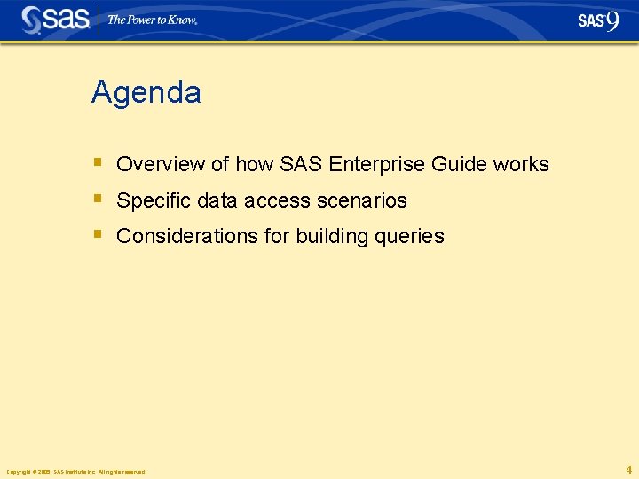 Agenda § Overview of how SAS Enterprise Guide works § Specific data access scenarios