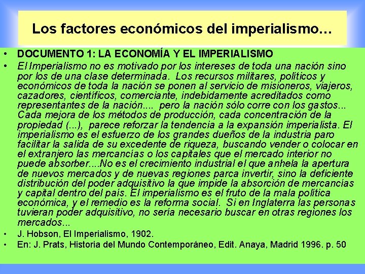 Los factores económicos del imperialismo… • DOCUMENTO 1: LA ECONOMÍA Y EL IMPERIALISMO •