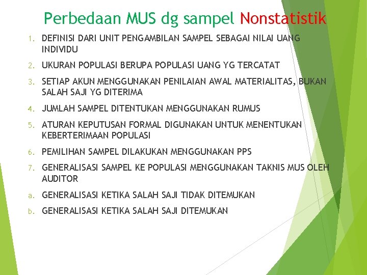 Perbedaan MUS dg sampel Nonstatistik 1. DEFINISI DARI UNIT PENGAMBILAN SAMPEL SEBAGAI NILAI UANG