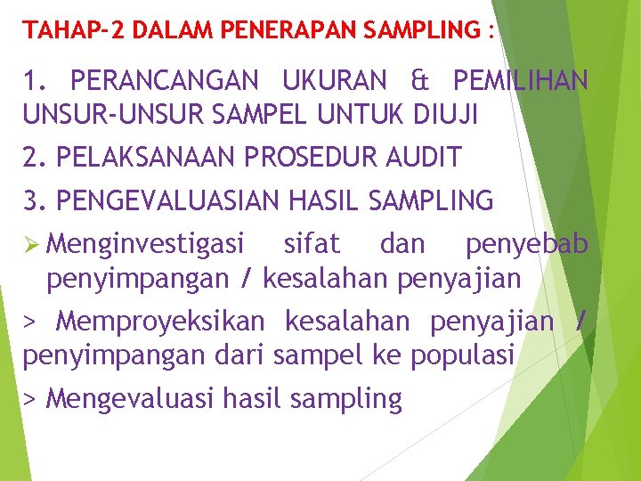 TAHAP-2 DALAM PENERAPAN SAMPLING : 1. PERANCANGAN UKURAN & PEMILIHAN UNSUR-UNSUR SAMPEL UNTUK DIUJI