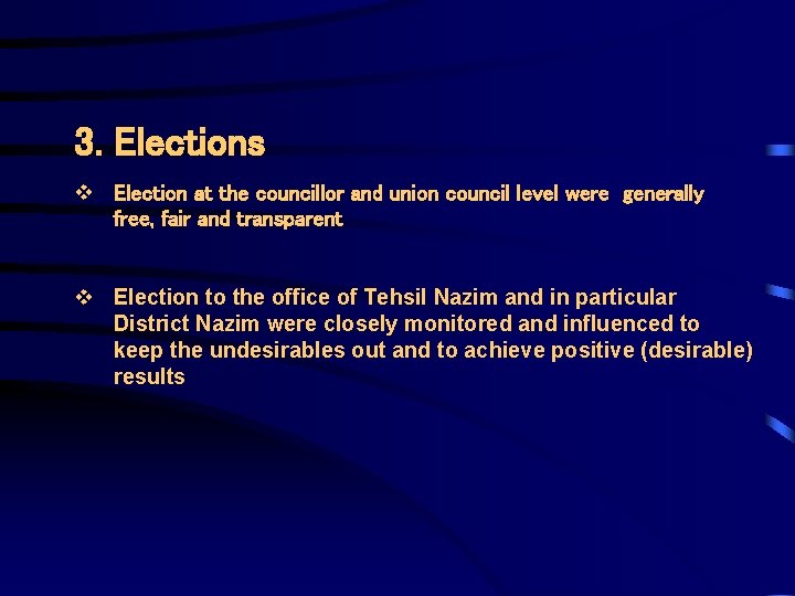 3. Elections v Election at the councillor and union council level were generally free,