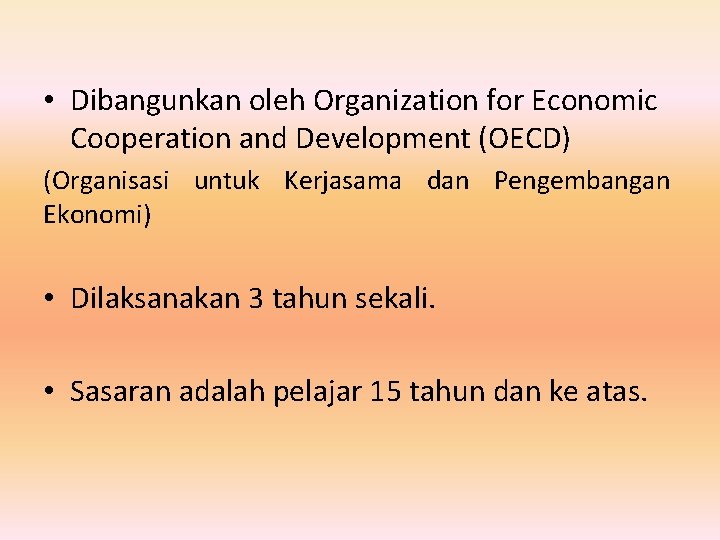  • Dibangunkan oleh Organization for Economic Cooperation and Development (OECD) (Organisasi untuk Kerjasama