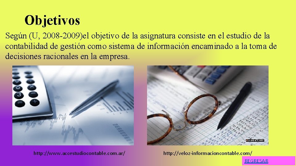 Objetivos Según (U, 2008 -2009)el objetivo de la asignatura consiste en el estudio de