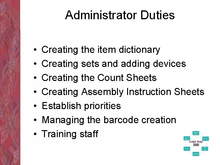 Administrator Duties • • Creating the item dictionary Creating sets and adding devices Creating