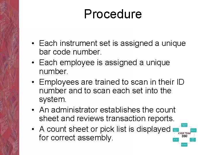 Procedure • Each instrument set is assigned a unique bar code number. • Each