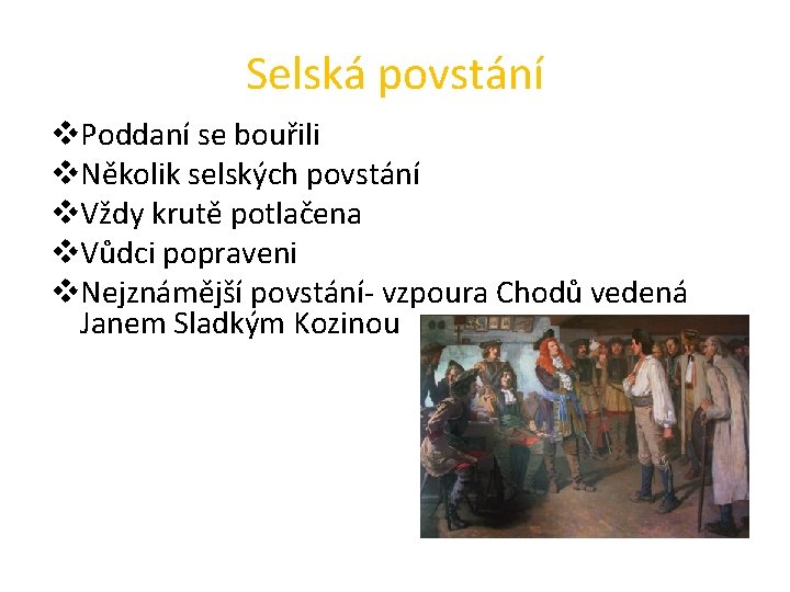 Selská povstání v. Poddaní se bouřili v. Několik selských povstání v. Vždy krutě potlačena