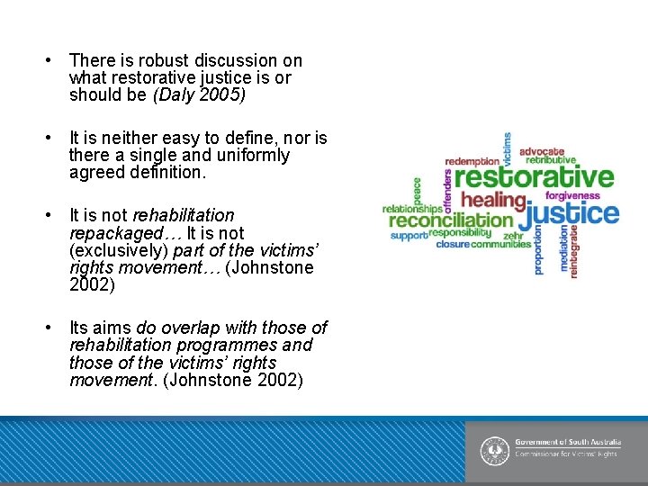  • There is robust discussion on what restorative justice is or should be