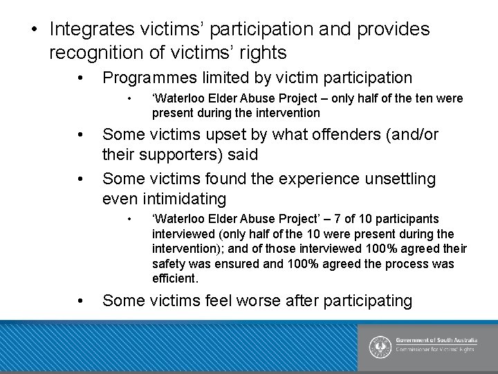  • Integrates victims’ participation and provides recognition of victims’ rights • Programmes limited