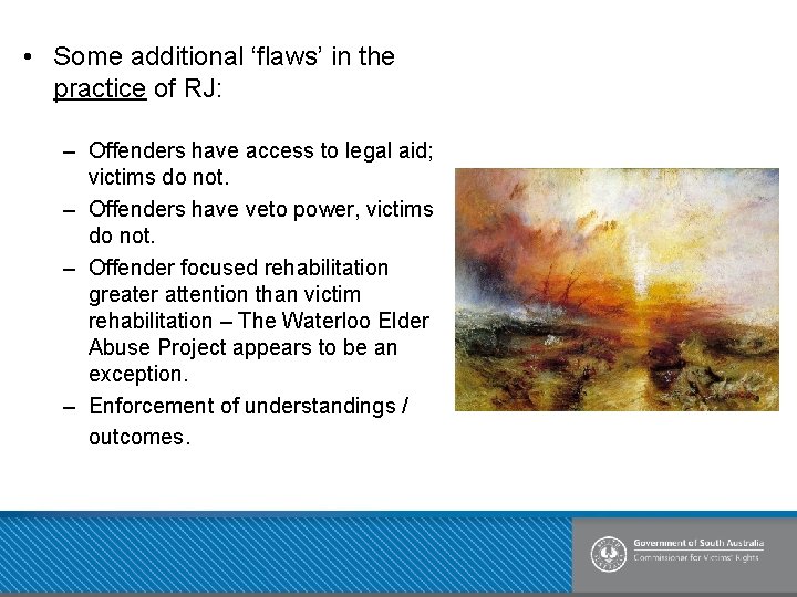  • Some additional ‘flaws’ in the practice of RJ: – Offenders have access