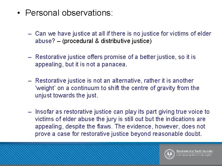  • Personal observations: – Can we have justice at all if there is
