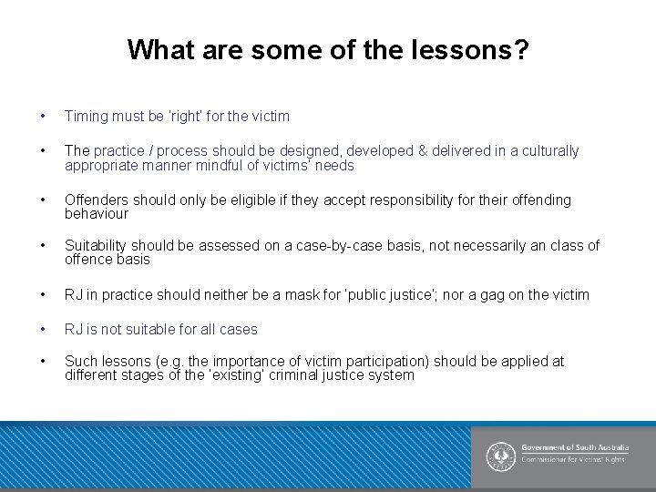 What are some of the lessons? • Timing must be ‘right’ for the victim