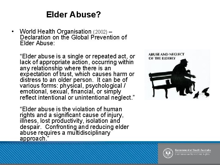 Elder Abuse? • World Health Organisation (2002) – Declaration on the Global Prevention of