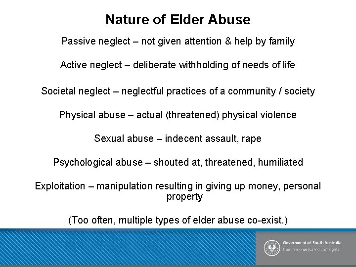 Nature of Elder Abuse Passive neglect – not given attention & help by family