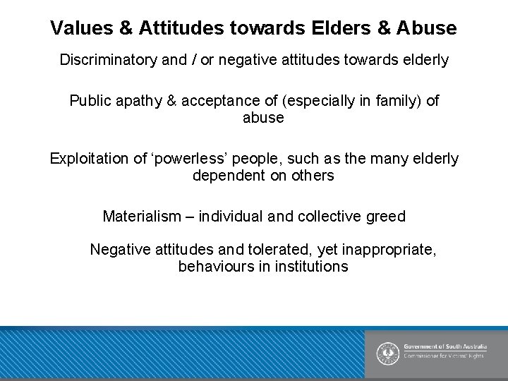 Values & Attitudes towards Elders & Abuse Discriminatory and / or negative attitudes towards