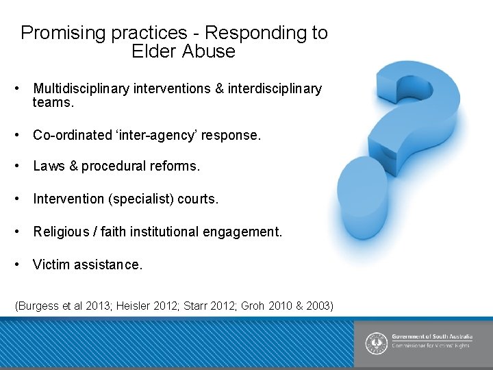 Promising practices - Responding to Elder Abuse • Multidisciplinary interventions & interdisciplinary teams. •