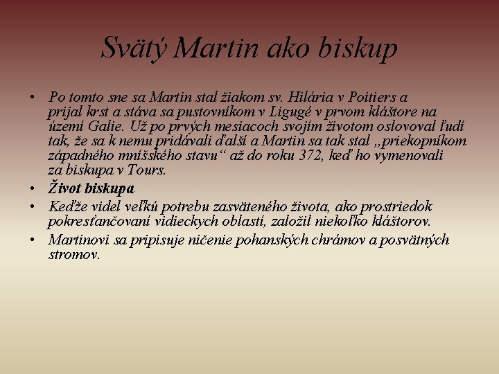 Svätý Martin ako biskup • Po tomto sne sa Martin stal žiakom sv. Hilária