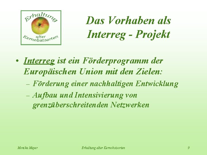 Das Vorhaben als Interreg - Projekt • Interreg ist ein Förderprogramm der Europäischen Union