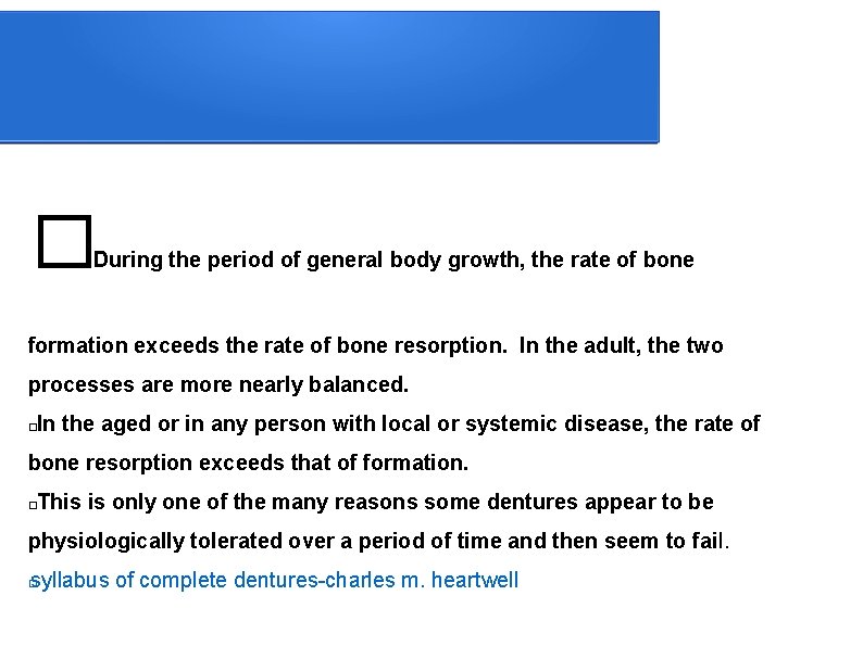  � During the period of general body growth, the rate of bone formation