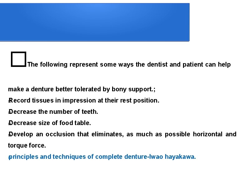  � The following represent some ways the dentist and patient can help make