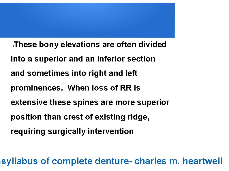 These bony elevations are often divided � into a superior and an inferior section