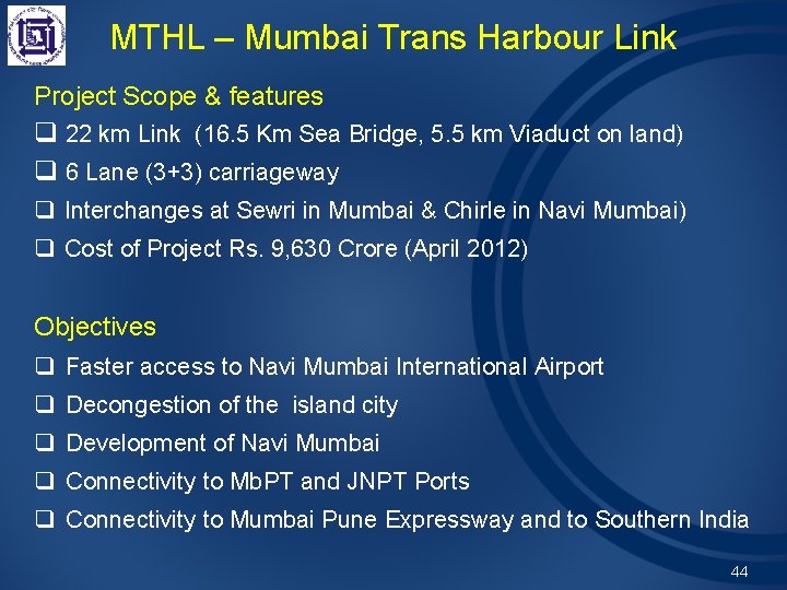 MTHL – Mumbai Trans Harbour Link Project Scope & features q 22 km Link