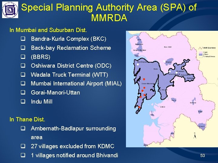 Special Planning Authority Area (SPA) of MMRDA In Mumbai and Suburban Dist. q Bandra-Kurla