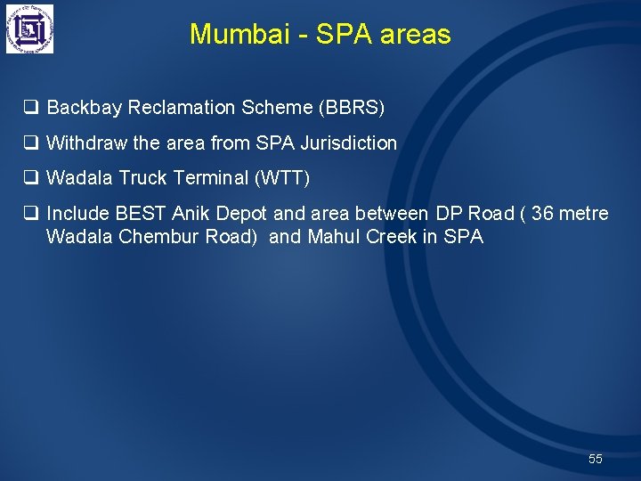 Mumbai - SPA areas q Backbay Reclamation Scheme (BBRS) q Withdraw the area from