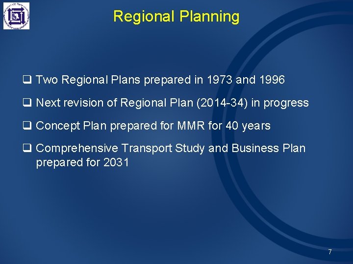 Regional Planning q Two Regional Plans prepared in 1973 and 1996 q Next revision