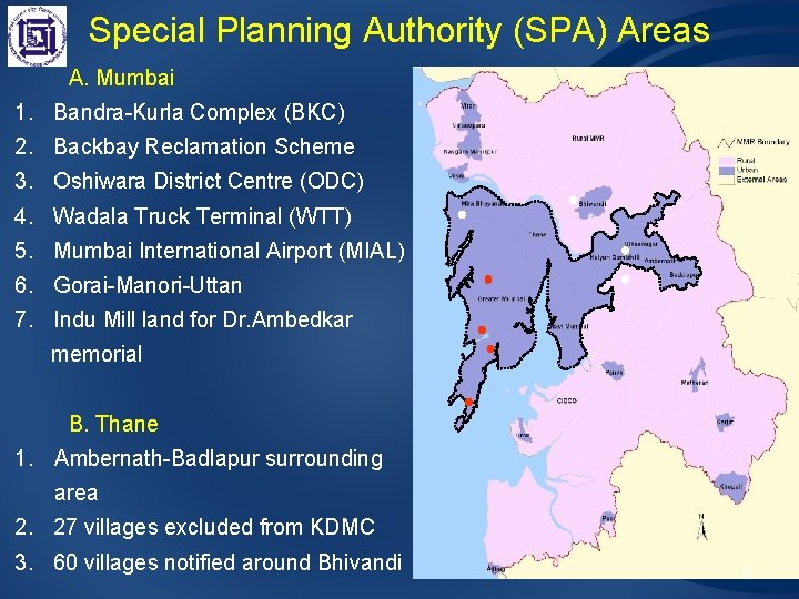 Special Planning Authority (SPA) Areas A. Mumbai 1. Bandra-Kurla Complex (BKC) 2. Backbay Reclamation