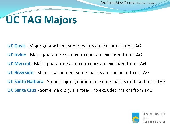 UC TAG Majors UC Davis - Major guaranteed, some majors are excluded from TAG
