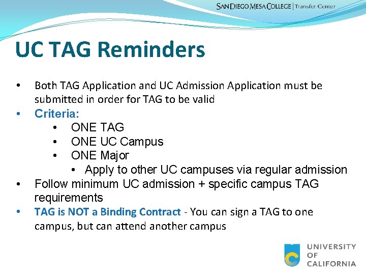 UC TAG Reminders • • Both TAG Application and UC Admission Application must be