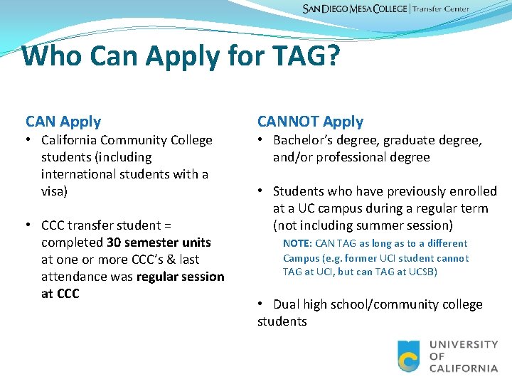 Who Can Apply for TAG? CAN Apply • California Community College students (including international