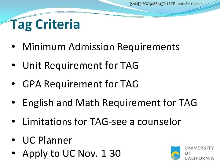 Tag Criteria • Minimum Admission Requirements • Unit Requirement for TAG • GPA Requirement