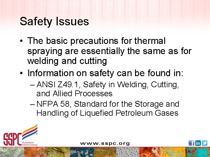 Safety Issues • The basic precautions for thermal spraying are essentially the same as