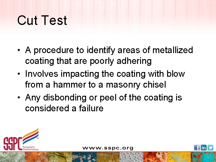 Cut Test • A procedure to identify areas of metallized coating that are poorly
