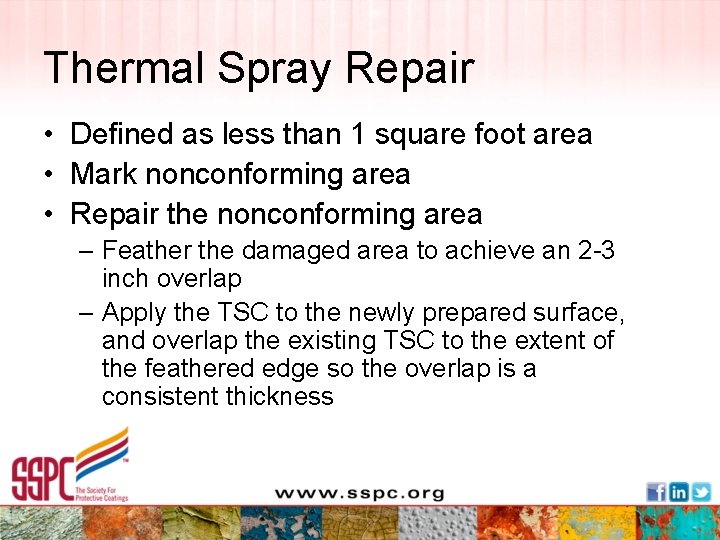Thermal Spray Repair • Defined as less than 1 square foot area • Mark