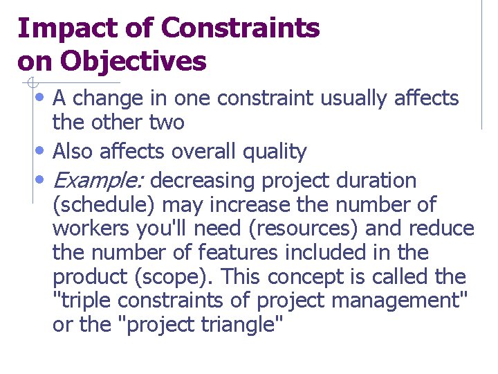 Impact of Constraints on Objectives • A change in one constraint usually affects the