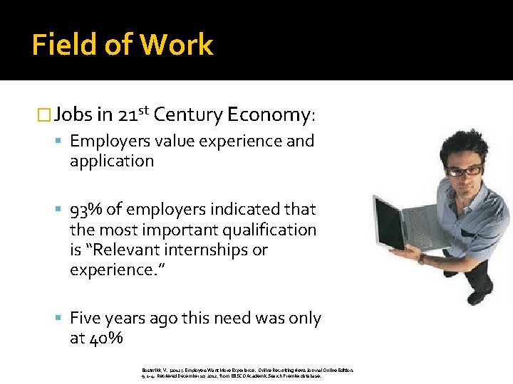 Field of Work �Jobs in 21 st Century Economy: Employers value experience and application