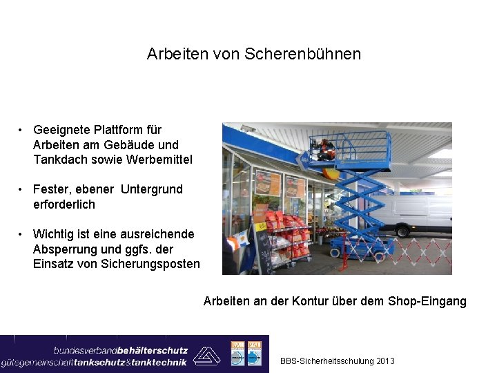 Arbeiten von Scherenbühnen • Geeignete Plattform für Arbeiten am Gebäude und Tankdach sowie Werbemittel