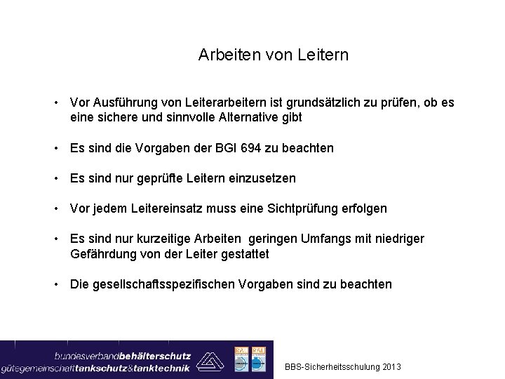 Arbeiten von Leitern • Vor Ausführung von Leiterarbeitern ist grundsätzlich zu prüfen, ob es Arbeiten von Leitern • Vor Ausführung von Leiterarbeitern ist grundsätzlich zu prüfen, ob es