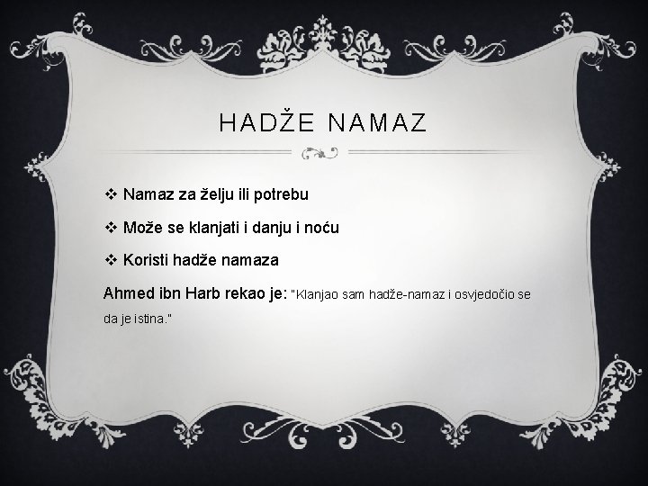 HADŽE NAMAZ v Namaz za želju ili potrebu v Može se klanjati i danju