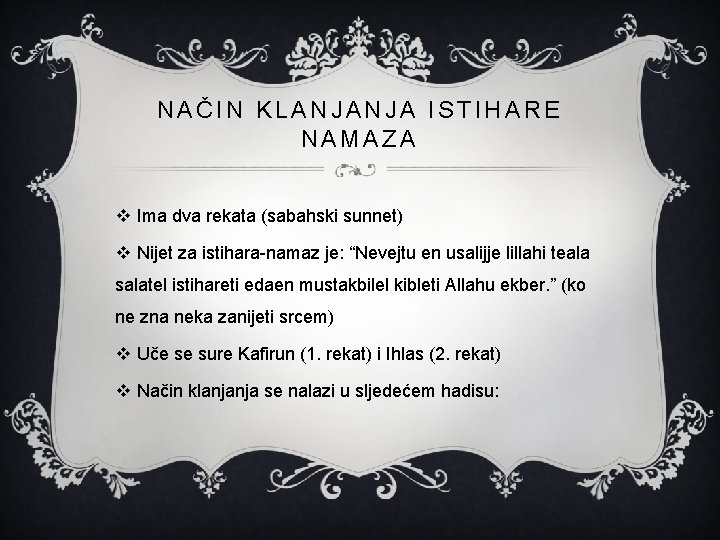 NAČIN KLANJANJA ISTIHARE NAMAZA v Ima dva rekata (sabahski sunnet) v Nijet za istihara-namaz