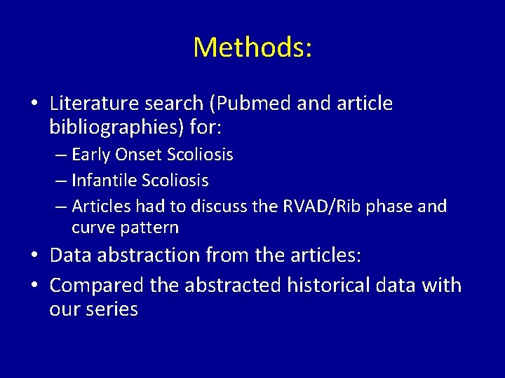Methods: • Literature search (Pubmed and article bibliographies) for: – Early Onset Scoliosis –