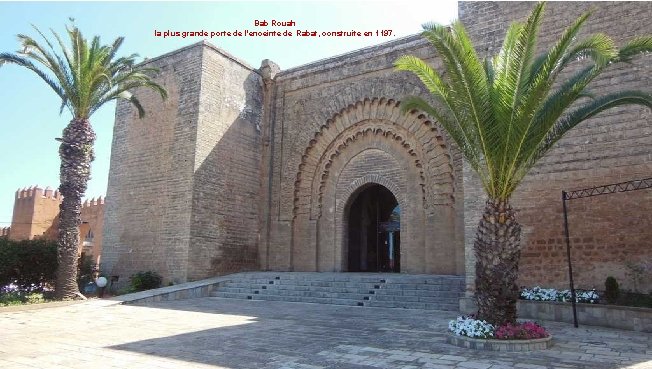 Bab Rouah la plus grande porte de l'enceinte de Rabat, construite en 1197. 